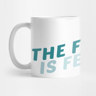 The Future Is Female Turquoise Mug